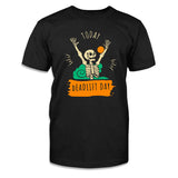 Today Deadlift Day Tee Shirt